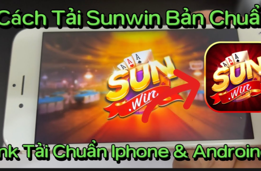 Hướng Dẫn Tải Game Tài Xỉu Sunwin Đúng Cách